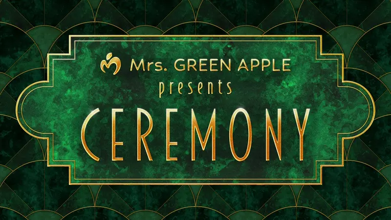 Mrs. GREEN APPLE presents 『CEREMONY』｜バラエティ｜見逃し無料配信